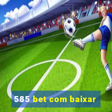 585 bet com baixar